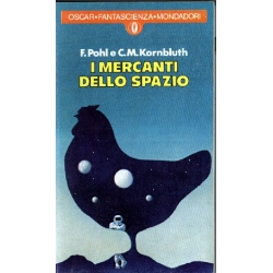 F. Pohl e C.M. Kornbluth - I mercanti dello spazio